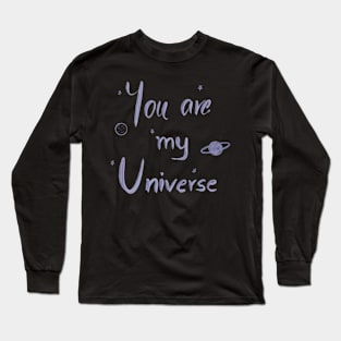 You are my universe Long Sleeve T-Shirt